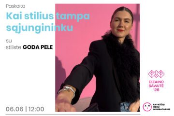 Dizaino savaitė’26: Paskaita | Kai stilius tampa sąjungininku.